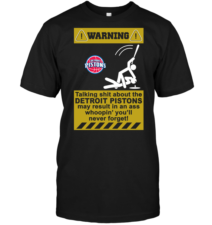 Detroit Pistons "warning: Don't Talk Sh*t" T-Shirt Detroit Pistons "warning: Don't Talk Sh*t" T-Shirt